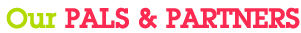 Our Pals & Partners